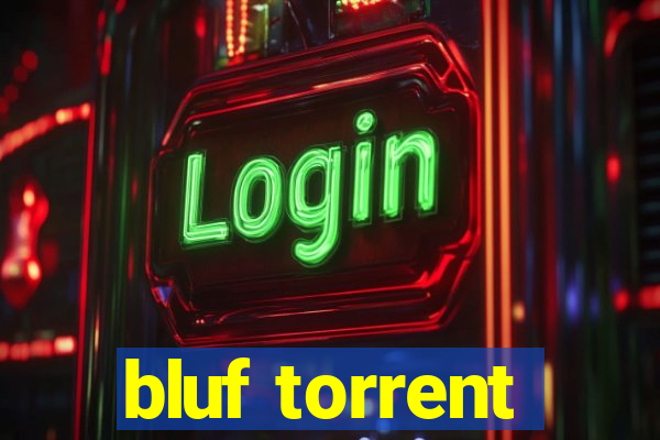 bluf torrent